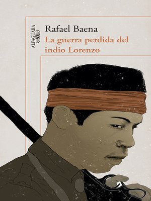 cover image of La guerra perdida del indio Lorenzo
